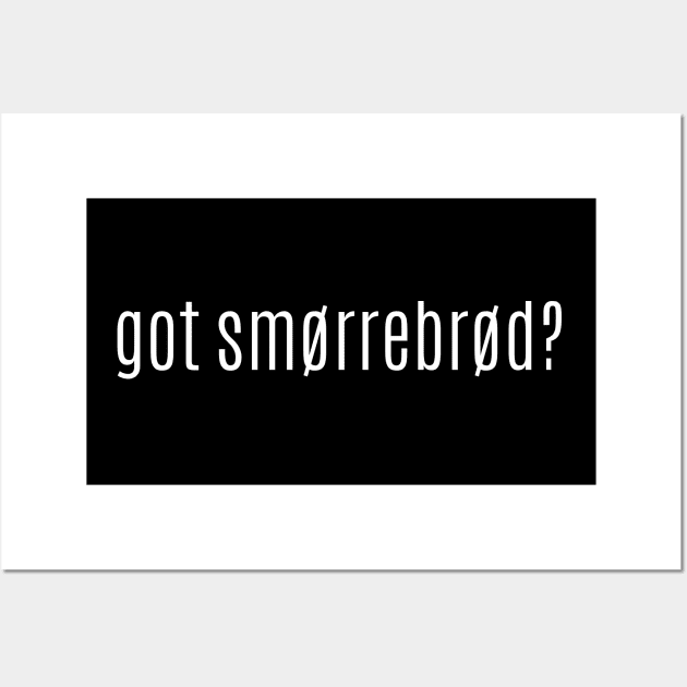 got smørrebrød? Wall Art by MessageOnApparel